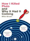 Cover image for How I Killed Pluto and Why It Had It Coming